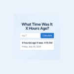 what time was it 7 hours ago