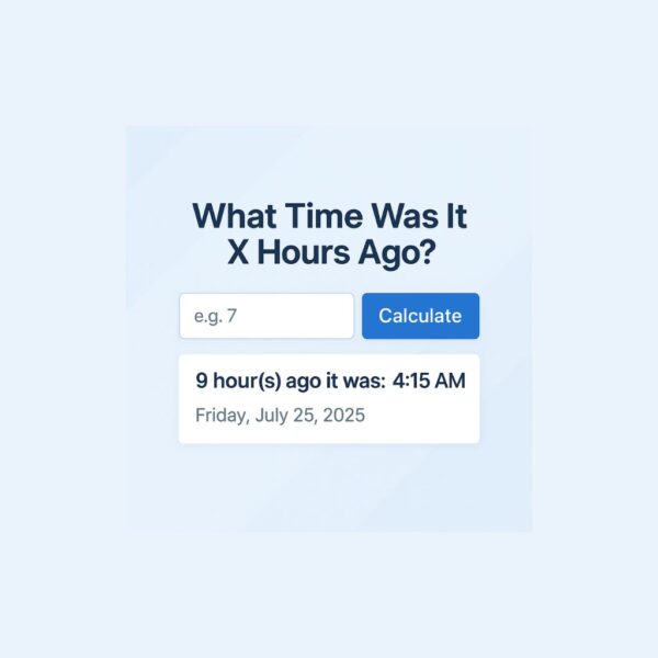 what time was it 7 hours ago